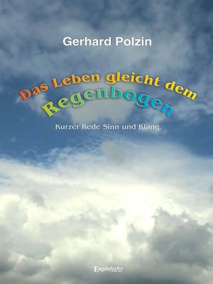 cover image of Das Leben gleicht dem Regenbogen